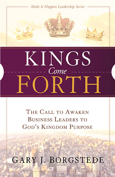 Kings Come Forth (Make It Happen Leadership Series)