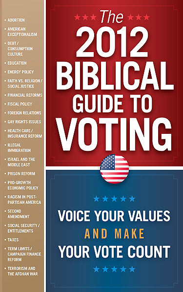 The 2012 Biblical Guide to Voting