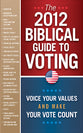 The 2012 Biblical Guide to Voting