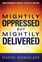 Mightily Oppressed But Mightly Delivered