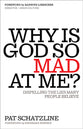 Why is God So Mad At Me?