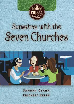 Sumatra With the Seven Churches (Coffee Cup Bible Studies Series)