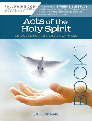 Acts of the Holy Spirit 12-Week Interactive Study With Leader Guide (Book 1) (Following God: Through The Bible Series)