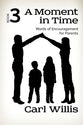 Words of Encouragement For Parents (#03 in A Moment In Time Series)