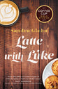 Latte With Luke (Coffee Cup Bible Studies Series)