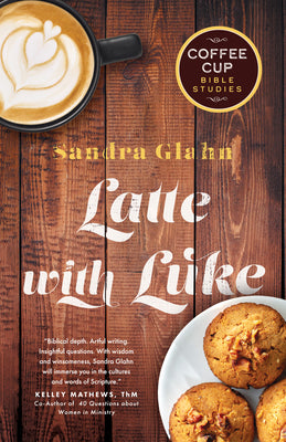 Latte With Luke (Coffee Cup Bible Studies Series)