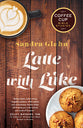 Latte With Luke (Coffee Cup Bible Studies Series)