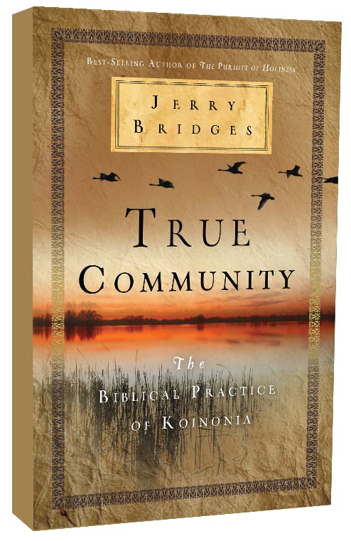 True Community: The Biblical Practice of Koinonia