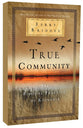True Community: The Biblical Practice of Koinonia