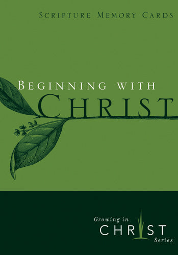 Growing in Christ: Beginning With Christ