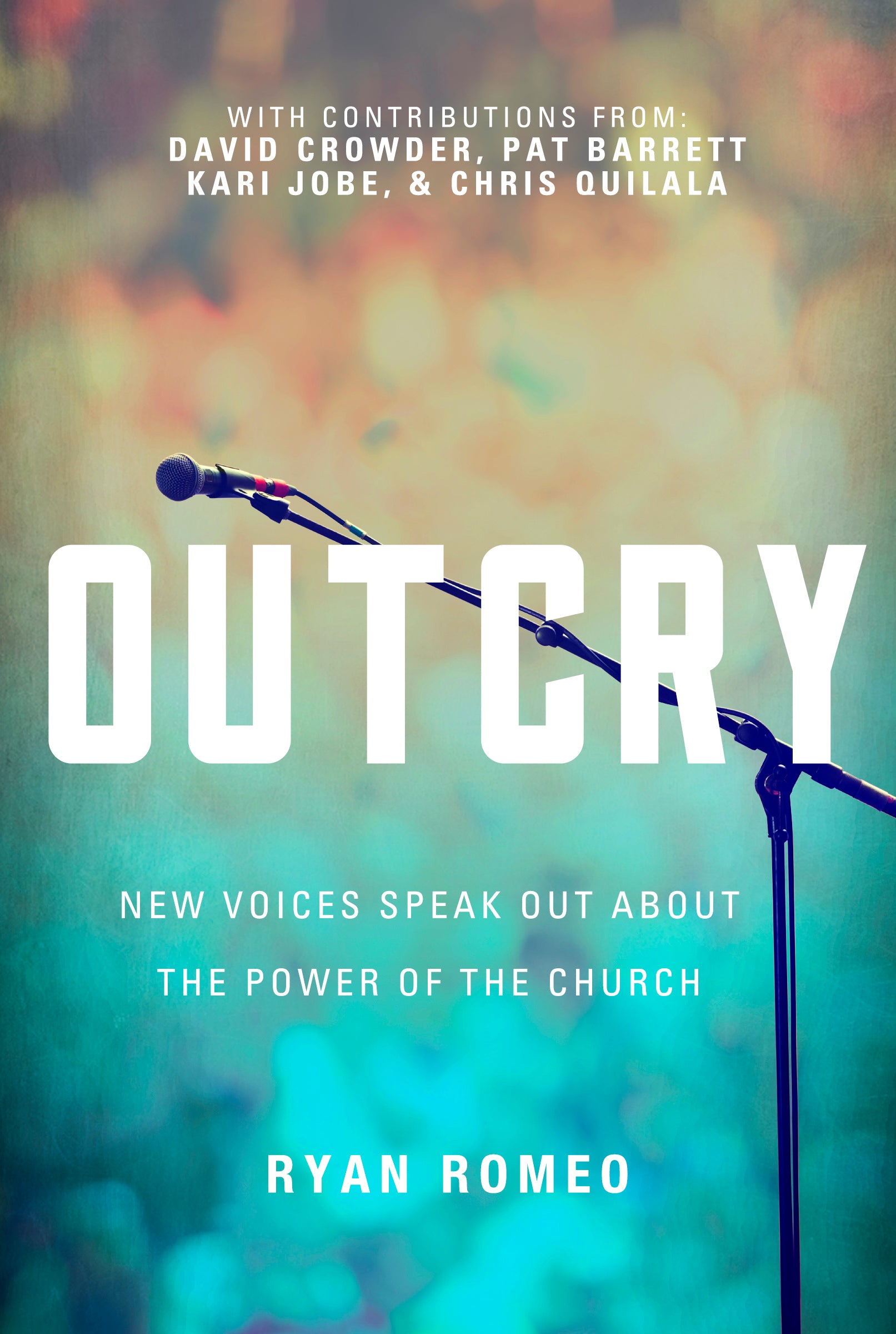 Outcry: New Voices Speak Out About the Power of the Church