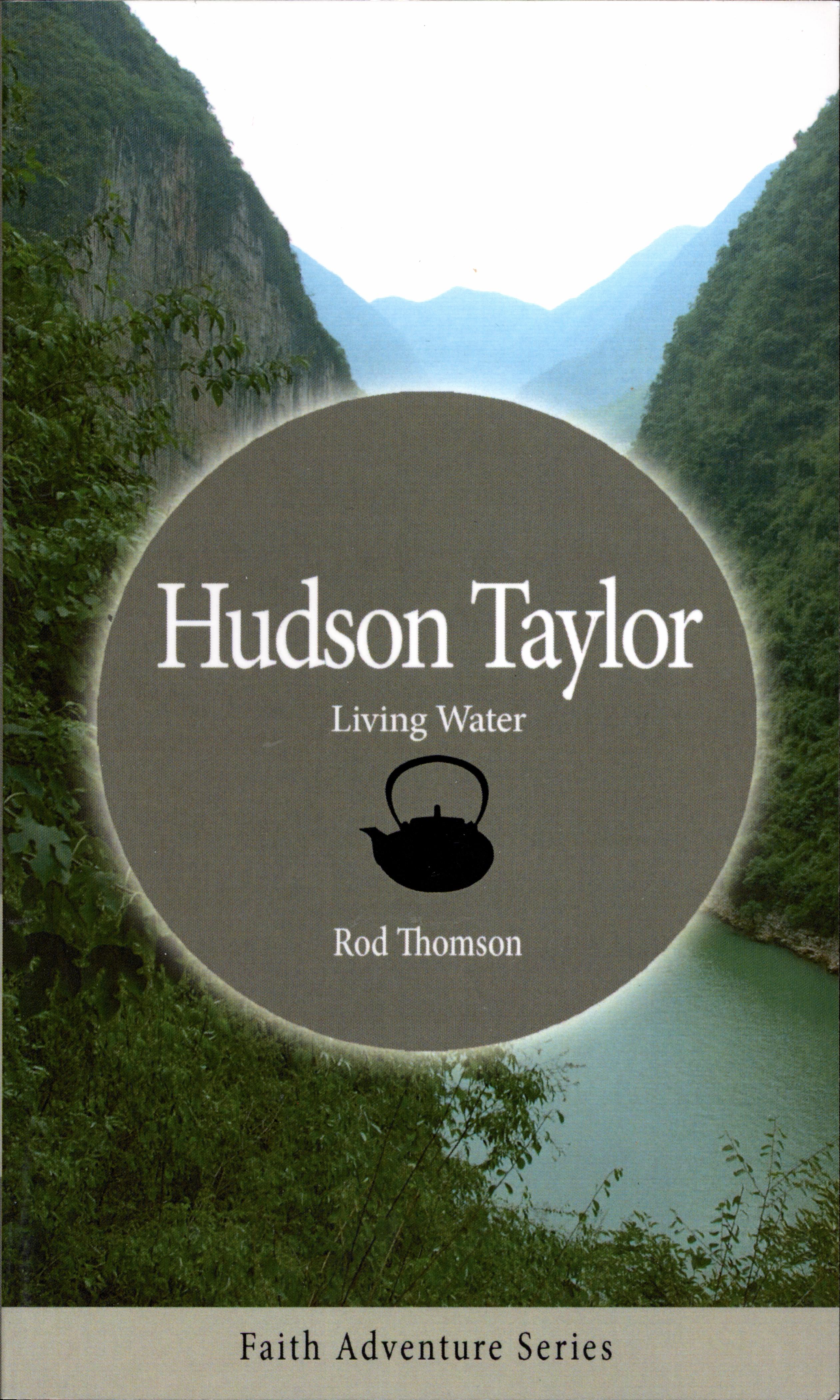 Hudson Taylor: Living Water