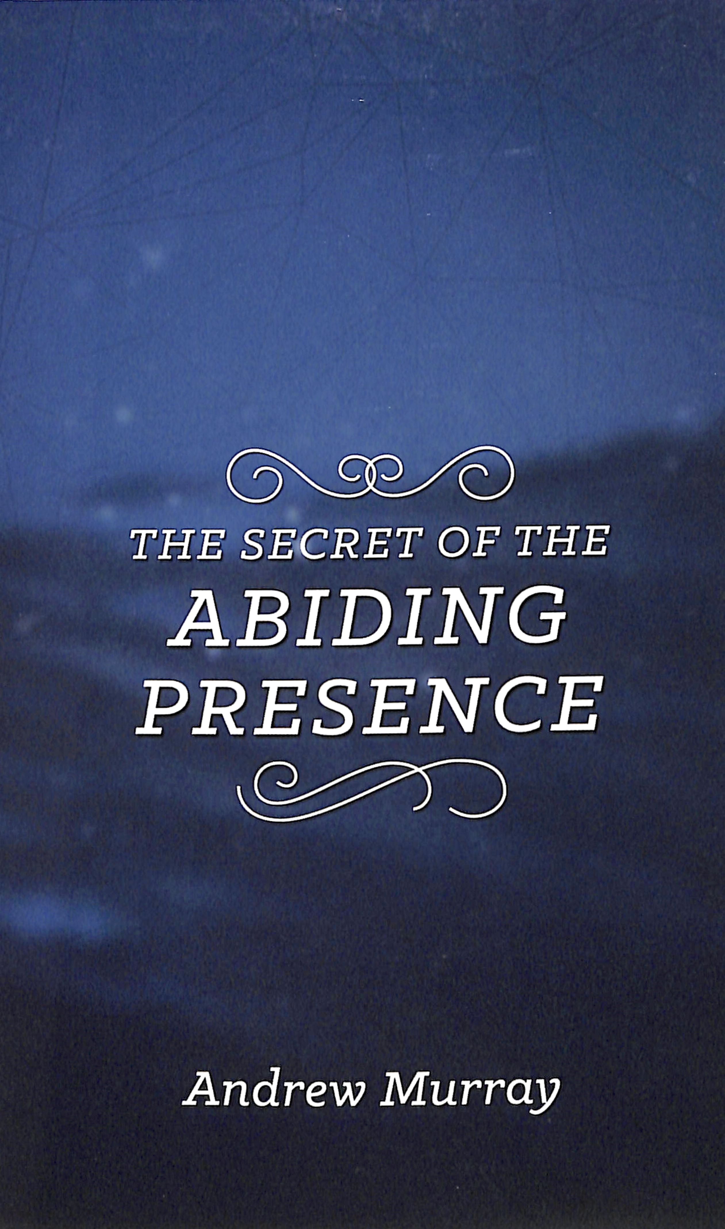 The Secret of the Abiding Presence (The Secret Series)