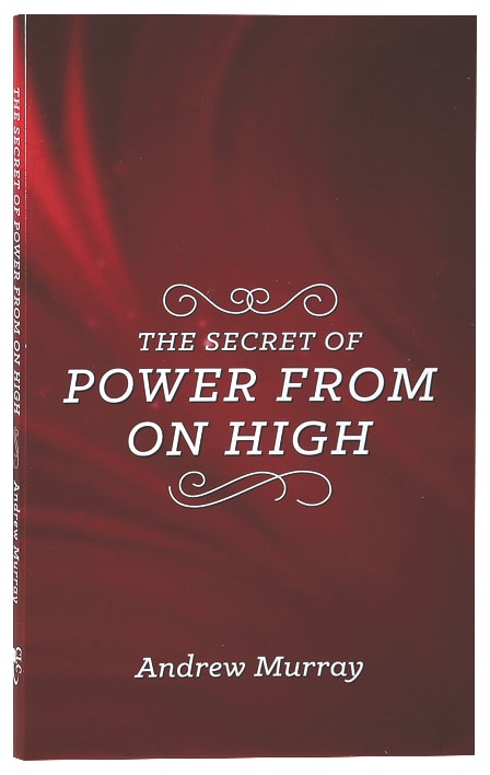 The Secret of Power From on High (The Secret Series)