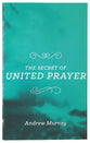 The Secret of United Prayer (The Secret Series)
