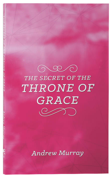 The Secret of the Throne of Grace (The Secret Series)