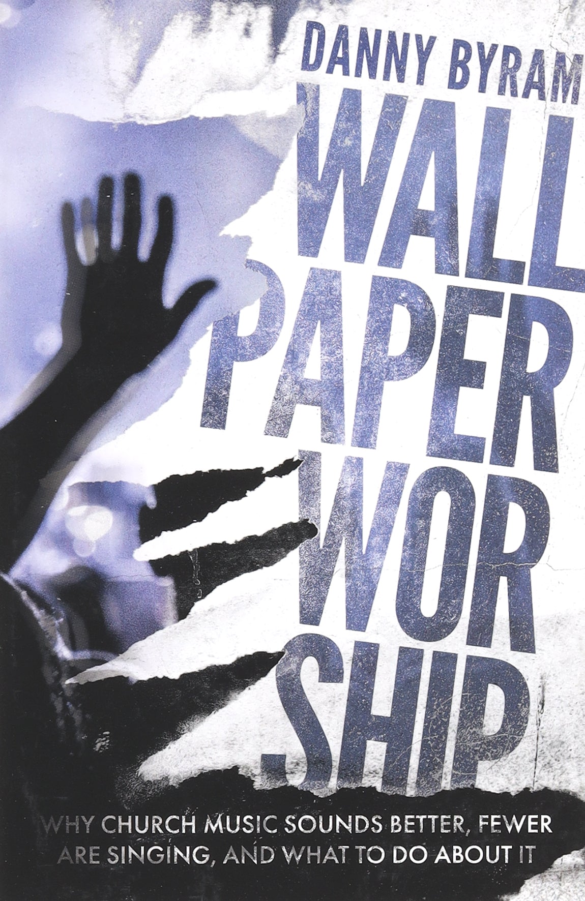 Wallpaper Worship: Why Church Music Sounds Better, Fewer Are Singing, and What to Do About It