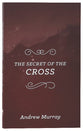 The Secret of the Cross (The Secret Series)