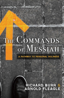 Commands of Messiah: A Pathway to Personal Holiness