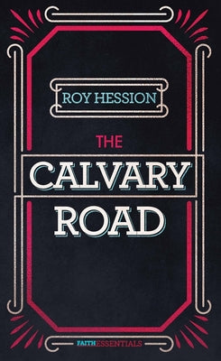 The Calvary Road (Faith Essentials Series)