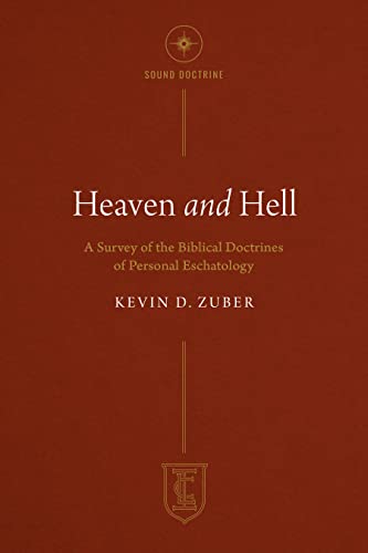 Heaven and Hell: A Survey of the Biblical Doctrines of Personal Eschatology (#04 in Institute for the Christian Life Series)