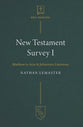 New Testament Survey: Matthew to Acts, Johannine Literature (#01 in Christian Life Series)