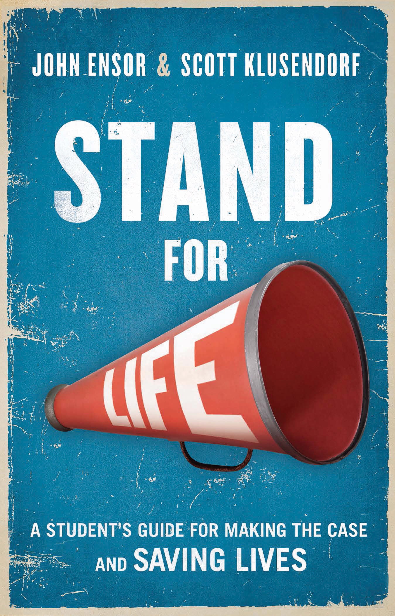 Students For Life: Answering the Call, Making the Case, Saving Lives