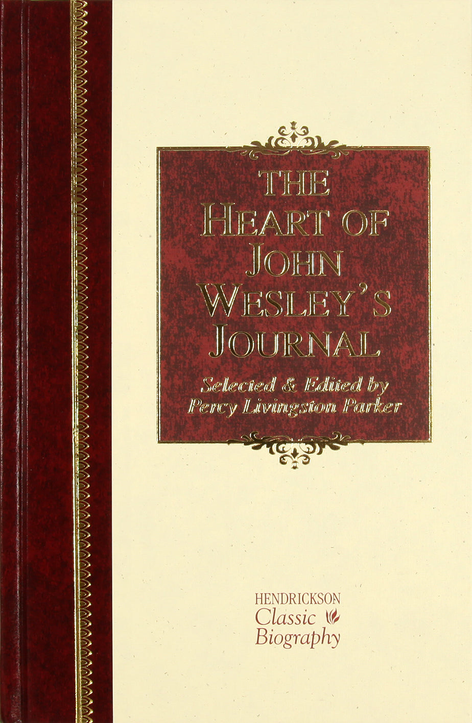 The Heart of John Wesley's Journal (Hendrickson Classic Biography Series)