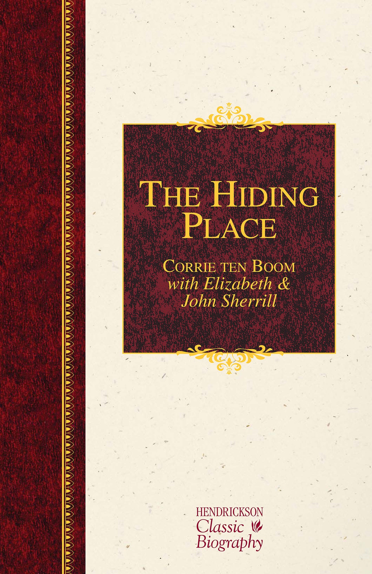 The Hiding Place (Hendrickson Classic Biography Series)