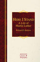 Here I Stand (Hendrickson Classic Biography Series)