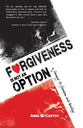 Forgiveness is Not An Option