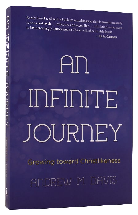 An Infinite Journey: Growing Toward Christlikeness