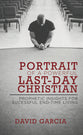 Portrait of a Powerful Last-Day Christian