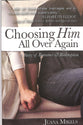 Choosing Him All Over Again