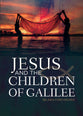 Jesus and the Children of Galilee