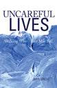 Uncareful Lives: Walking Where Feet May Fai