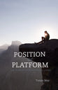 Position Or Platform: The Pursuit of Purposeful Living