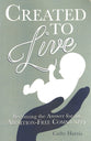 Created to Live: Becoming the Answer For An Abortion-Free Community