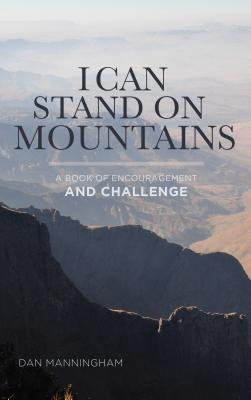 I Can Stand on Mountains: A Book of Encouragement and Challenge