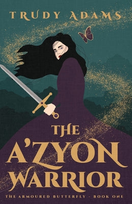 The A'zyon Warrior (#01 in The Armoured Butterfly Series)