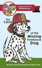 The Case of the Missing Firehouse Dog (#01 in Adventures Of Wilhelmina Series)