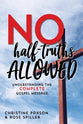 No Half-Truths Allowed: Inderstanding the Complete Gospel Message