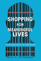 Shopping For Meaningful Lives