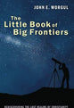 The Little Book of Big Frontiers