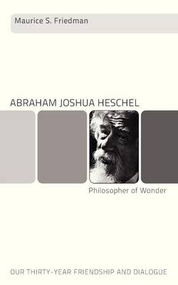 Abraham Joshua Heschel--Philosopher of Wonder