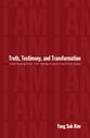 Truth, Testimony, and Transformation