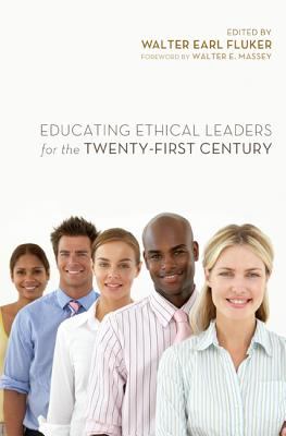 Educating Ethical Leaders For the Twenty-First Century