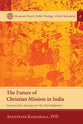 The Future of Christian Mission in India: Toward a New Paradigm For the Third Millennium