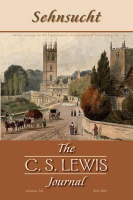 #05 and #06, 2011-2012 (#5 in Sehnsucht: The C.s. Lewis Journal Series)