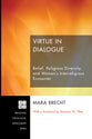 Virtue in Dialogue (Princeton Theological Monograph Series)